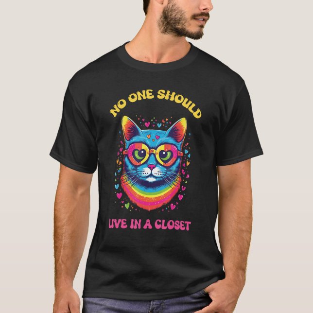 No One Should Live In A Closet LGBTQ Gay Pride Cat T-Shirt (Front)