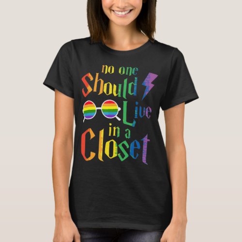 No One Should Live In A Closet LGBTQ Gay Pride Pro T_Shirt