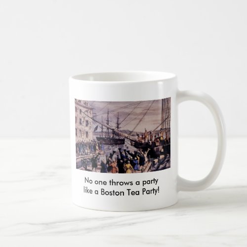 No one throws a party like a Boston Tea Party Coffee Mug