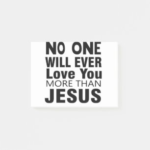 No One Will Ever Love You More Than Jesus Post-it Notes