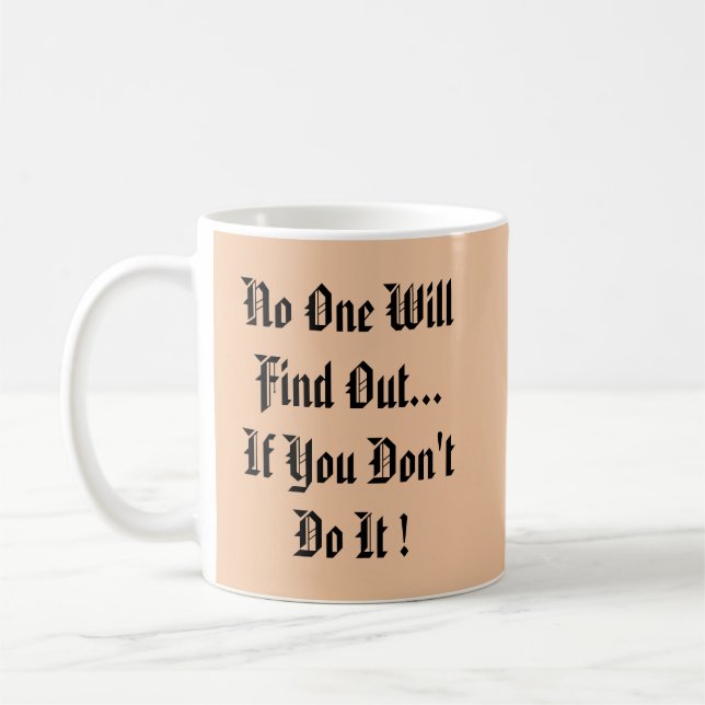 No One Will Find Out If  Coffee Mug (Left)