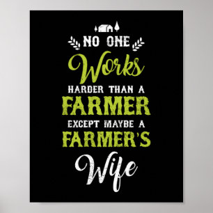 No One Works Harder Than A Farmers Wife Life Poster