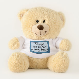 No one's too old for a teddy bear! bear