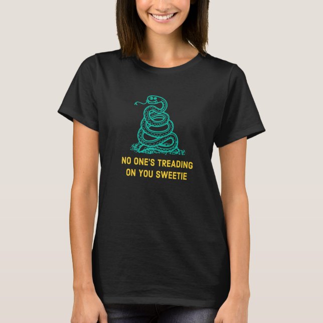 No One's Treading On You Sweetie Snake   T-Shirt (Front)