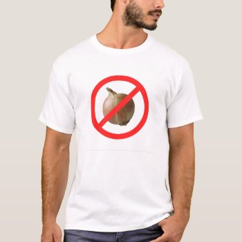 No Onions T-shirt by InkWorks at Zazzle