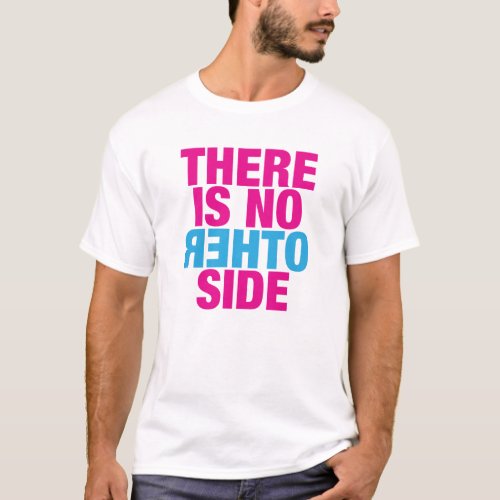 NO_OTHER_SIDE T_Shirt