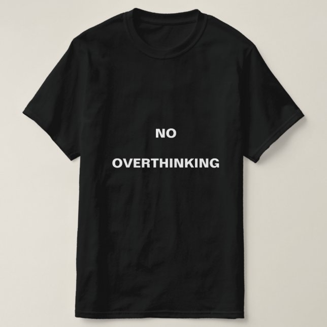 No Overthinking Mental well being T-shirt (Design Front)