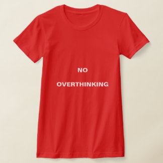 No Overthinking Mental well being T-shirt