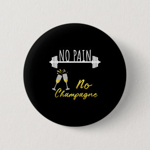 No Pain No Champagne Gym Motivation For Women Button