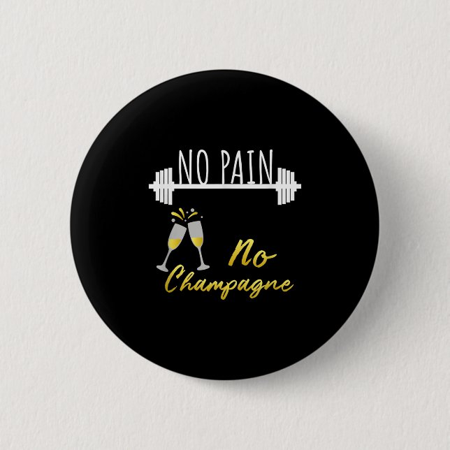 No Pain No Champagne Gym Motivation For Women  Button (Front)