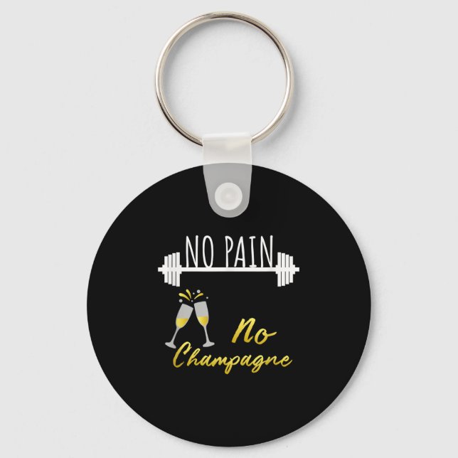 No Pain No Champagne Gym Motivation For Women  Keychain (Front)