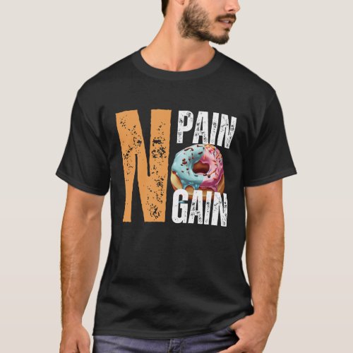 No Pain No Donut No Gain T_Shirt