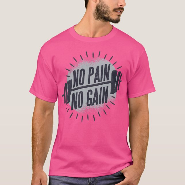 No Pain No Gain Barbell Weight Lifting Graphic T-Shirt (Front)