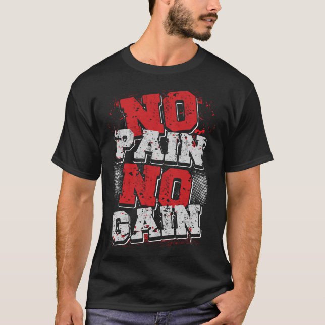 No Pain No Gain Bodybuilding Fitness Workout Gym T-Shirt (Front)