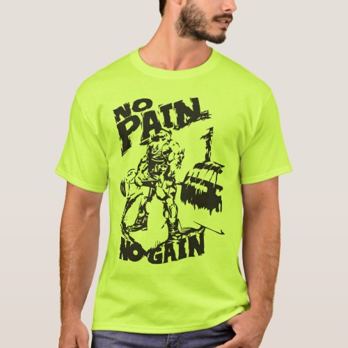 No Pain No Gain _ Bodybuilding Motivation T_Shirt