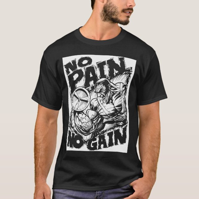 No Pain No Gain - Bodybuilding Motivation T-Shirt (Front)