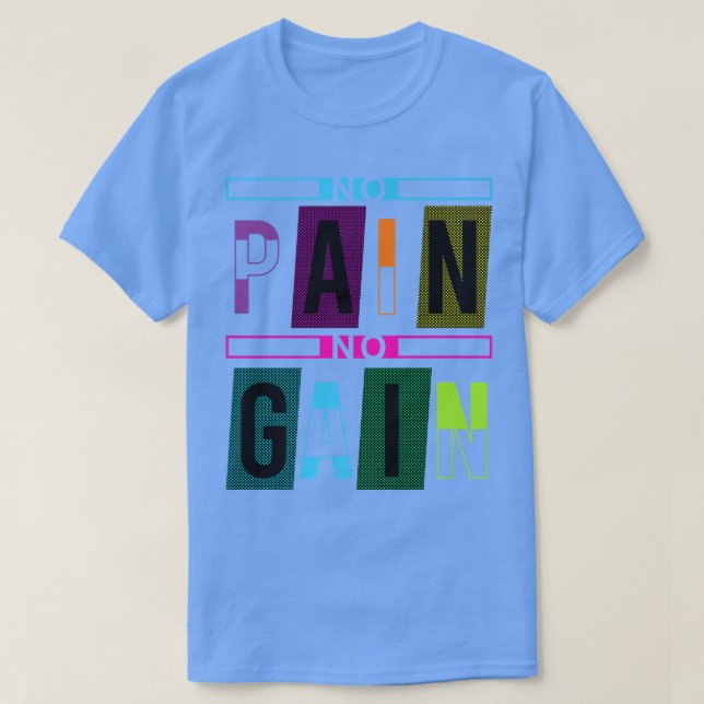 No Pain No Gain Fitness Gym Inspirational Motivati T-Shirt (Design Front)