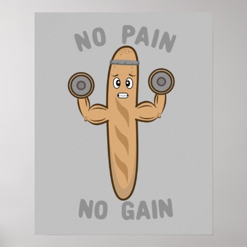 No Pain No Gain Funny Kawaii Baguette Working Out Poster