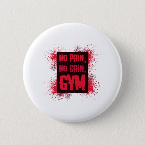 No Pain No Gain Gym Button