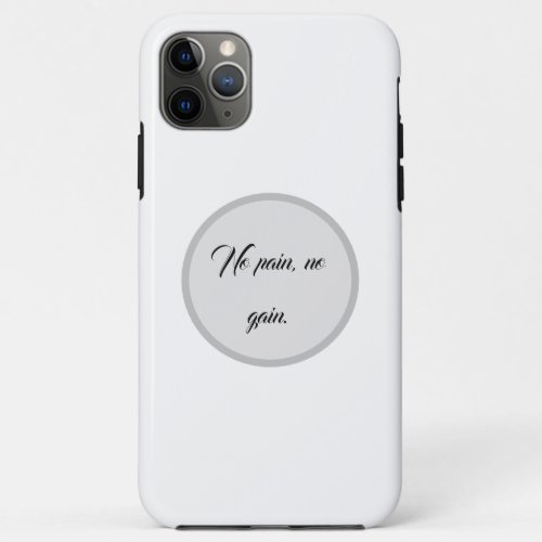 No Pain No Gain  GYM Motivation quotes   And Lig iPhone 11 Pro Max Case