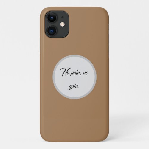 No Pain No Gain  GYM Motivation quotes   And Lig iPhone 11 Case