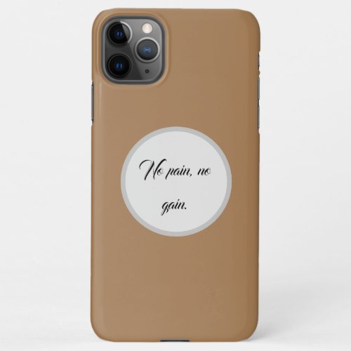 No Pain No Gain  GYM Motivation quotes   And Lig iPhone 11Pro Max Case