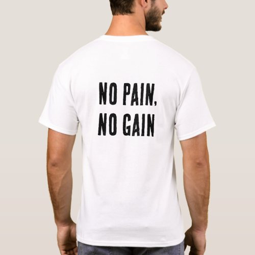 No Pain No Gain Gym Motivation T_Shirt
