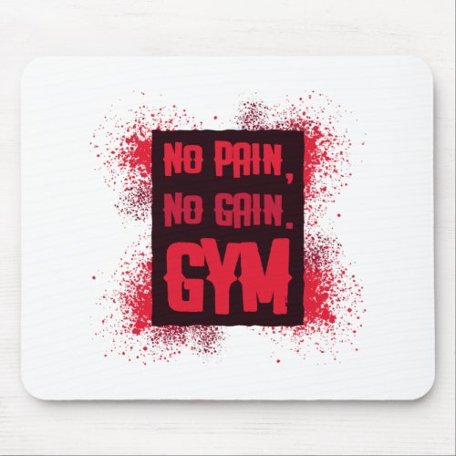 No Pain No Gain Gym Mouse Pad
