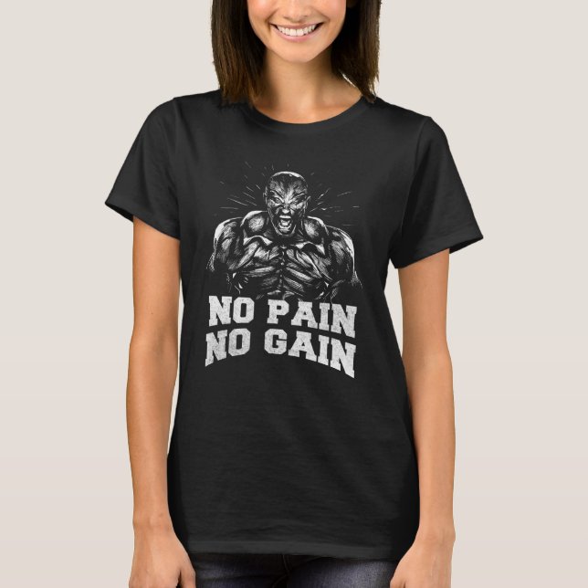 No Pain No Gain Gym Muskel Bodybuilding Kraftsport T-Shirt (Front)