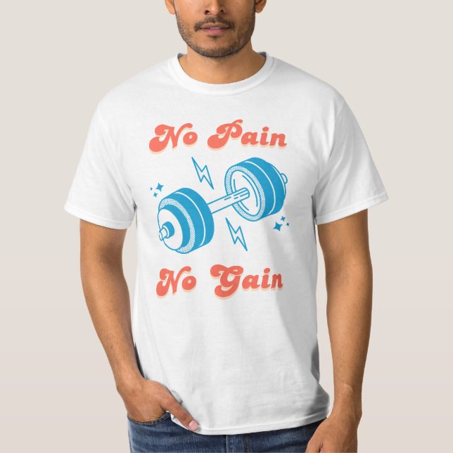 No pain no gain gym  T-Shirt (Front)