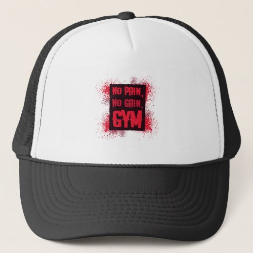 No Pain No Gain Gym Trucker Hat