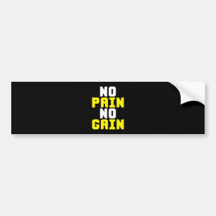 No Pain, No Gain - Gym Workout Motivational Bumper Sticker