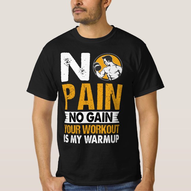 No Pain No Gain Gym Workout Quote Men T-Shirt (Front)