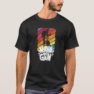 No Pain No Gain Indoor Cycling Class 1 T-Shirt