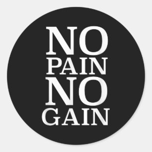 No Pain No Gain Motivation  Classic Round Sticker