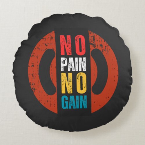 No pain no gain round pillow