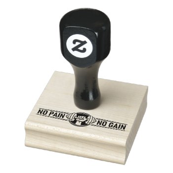 No Pain No Gain  Rubber Stamp by allpattern at Zazzle