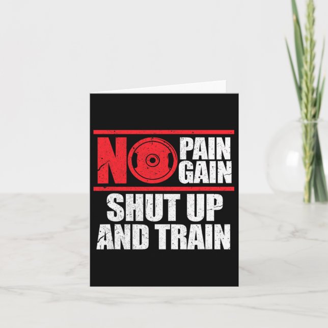 No Pain No Gain Shut Up And Train Bodybuilding Gym Card (Front)