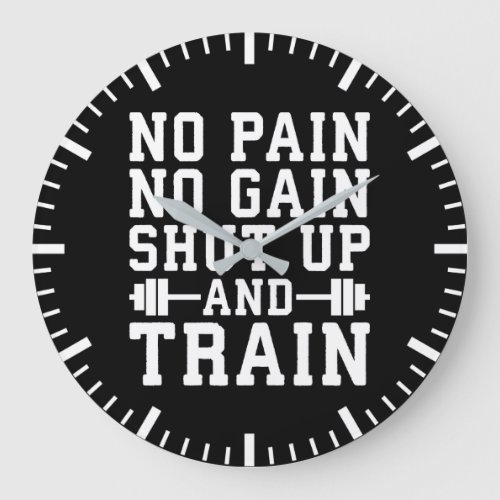 No Pain No Gain Shut Up And Train _ Inspirational Large Clock