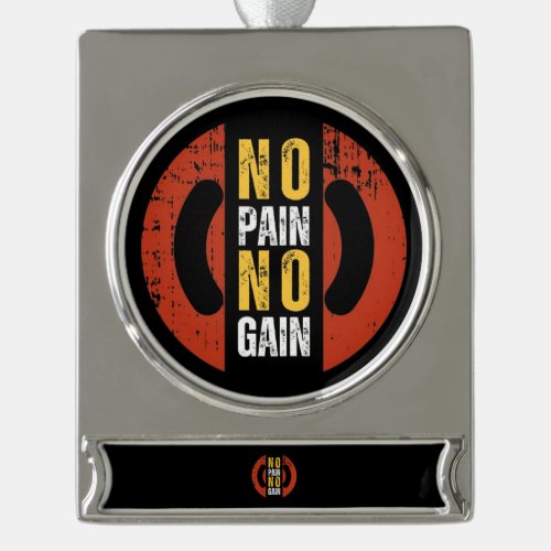 No pain no gain silver plated banner ornament