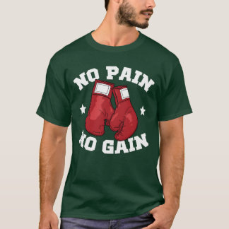 No Pain No Gain Sparring Gloves Sports Boer funny T-Shirt