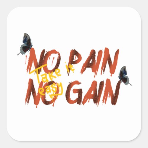 No Pain No Gain  Square Sticker