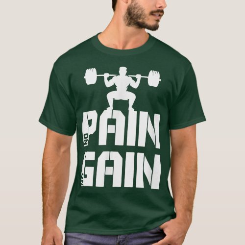 No Pain No Gain Squat Gym Motivation for Leg Day G T_Shirt
