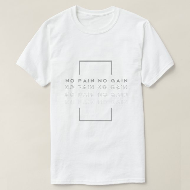 "NO PAIN NO GAIN" T-Shirt (Design Front)