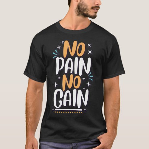 No Pain NO Gain T_Shirt