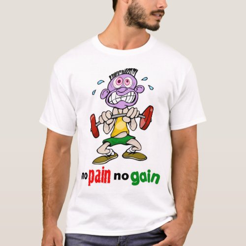 No Pain No Gain  T_Shirt