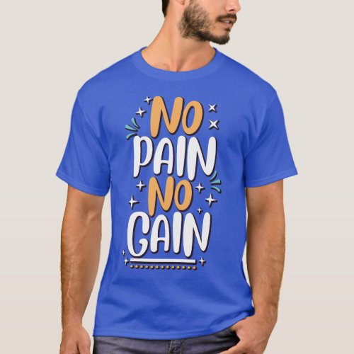 No Pain No Gain T_Shirt