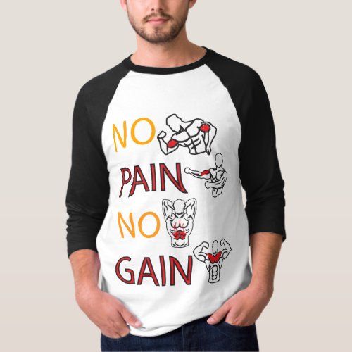 no pain no gain T_Shirt