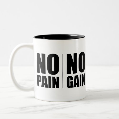 No Pain No Gain Two_Tone Coffee Mug