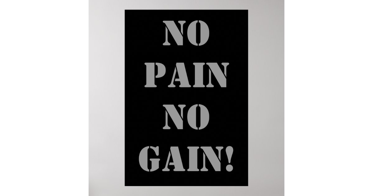 NO PAIN NO GAIN! Weightlifting Exercise Gym Poster | Zazzle